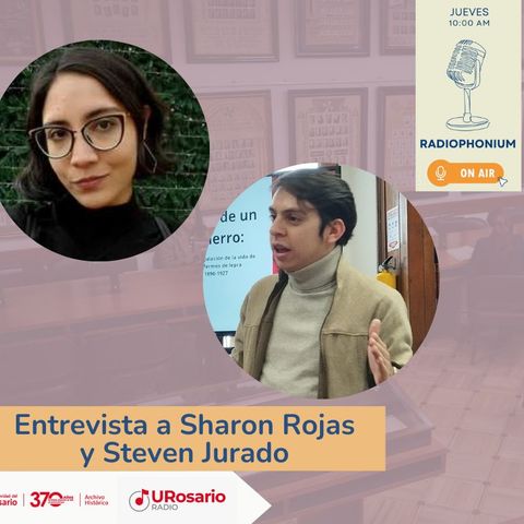 Trayectorias Académicas y Perspectivas Históricas: Una Conversación con Sharon Rojas y Steven Jurado