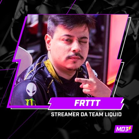 FRTTT, STREAMER da LIQUID - MD3 #15