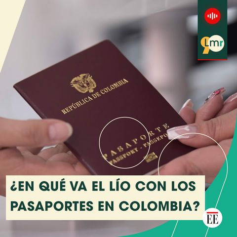 Lo que debe saber del lio de pasaportes en Colombia