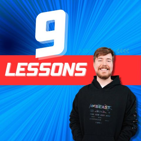 225 - MR. BEAST on LEARNING and CREATIVITY: 9 Lessons for Teachers