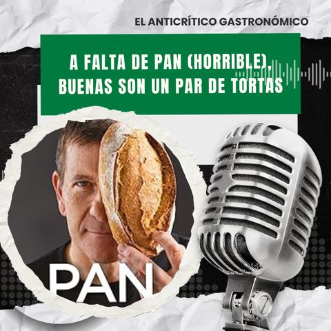 A falta de pan (horrible), buenas son un par de tortas - Con Xavier Barriga