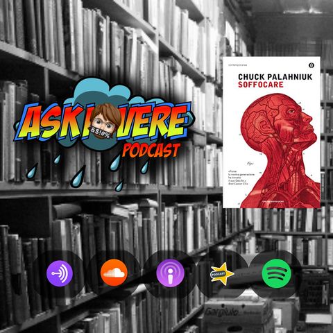 "SOFFOCARE" - Chuck Palahniuk | Askiovere Podcast #01