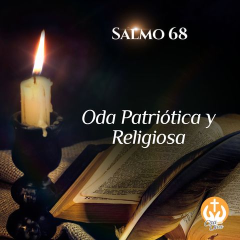 Salmo 68: Oda Patriótica y Religiosa