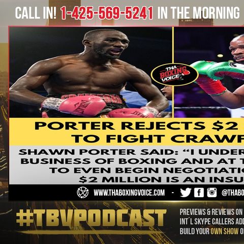☎️ Shawn Porter REJECTED 2 Million to Fight Crawford😱Top Rank Says All LIES Never Sent Offer🧐❗️