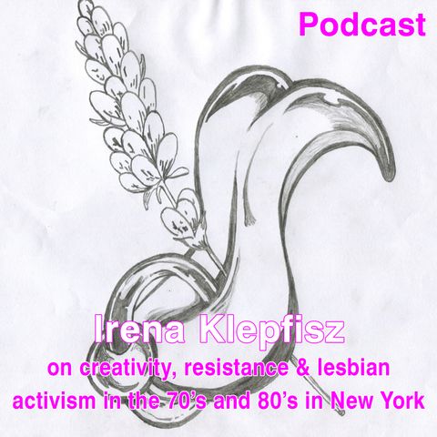Irena Klepfisz: on creativity, resistance and lesbian activism in the 70's and 80's in New York