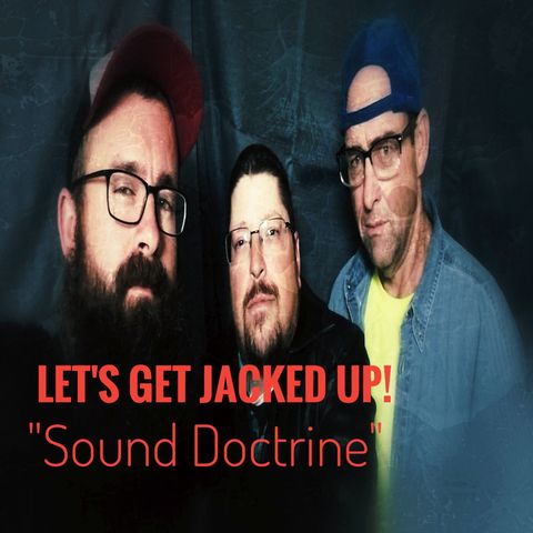 LET'S GET JACKED UP! "Sound Doctrine"  (S1  Ep1)