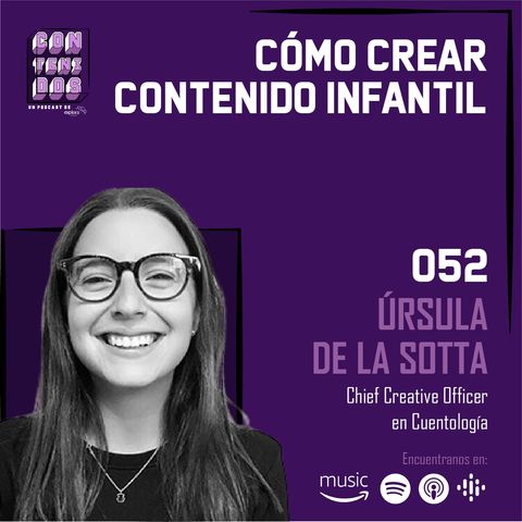 052. Cómo Crear Contenido Infantil | Ursula de la Sotta (Cuentología)