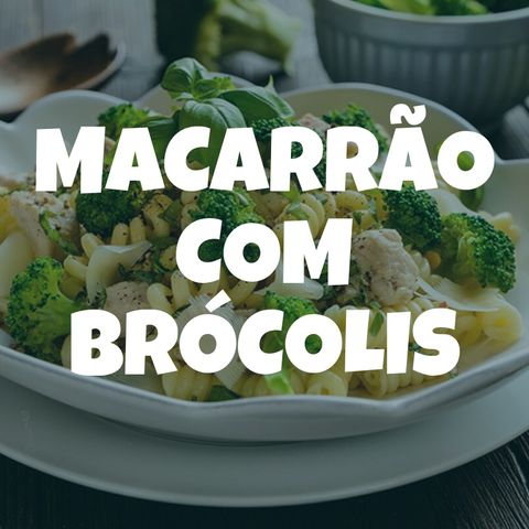 Dica da Mirna, Macarrão com Brócolis, com Mirna Lavec