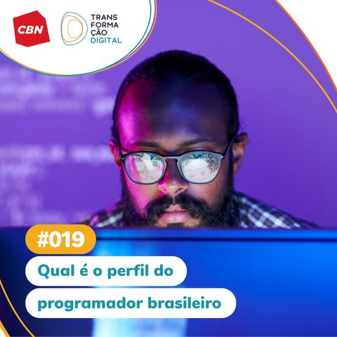 Transformação Digital CBN #19 - Qual é o perfil do programador brasileiro?