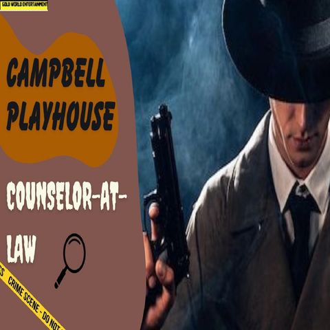 Campbell Playhouse - 03 - Counselor-at-Law