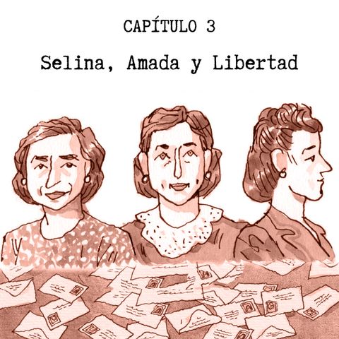 Episodio 3 - Selina, Amada y Libertad