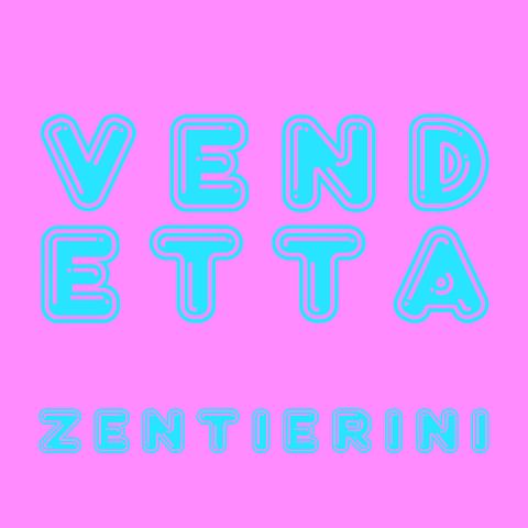 VENDETTA - Zentierini