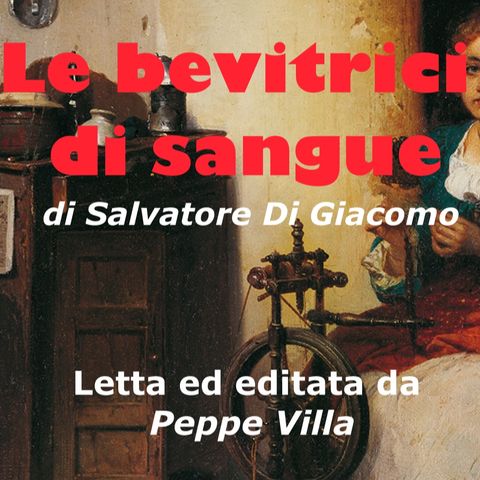 LE BEVITRICI DI SANGUE Una novella di Salvatore Di Giacomo