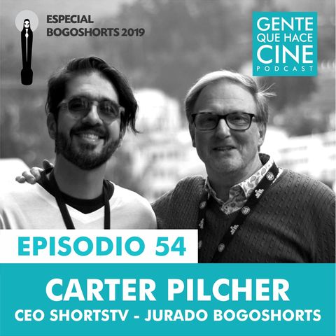 EP54: ESPECIAL BOGOSHORTS con Carter Pilcher (ShortsTV)