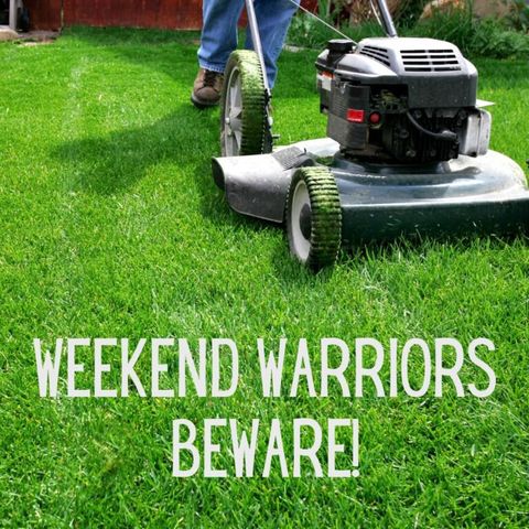 Weekend Warriors Beware
