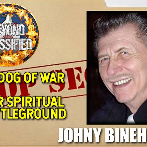 3x Dog of War - Our Spiritual Battleground with Johny Bineham