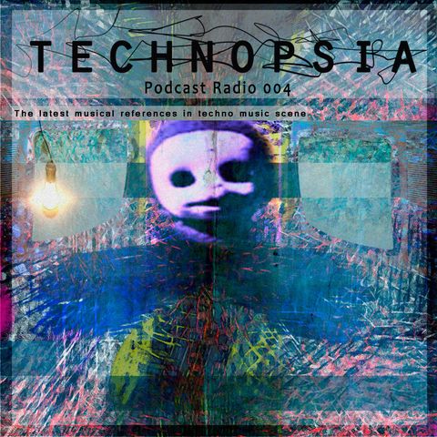 Technopsia #EP.004 04/11/18