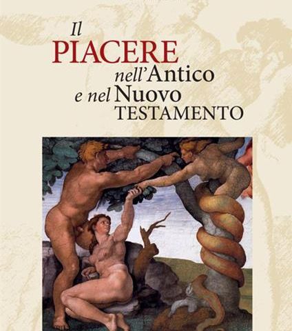Ferruccio Orusa "Il piacere nell'Antico e nel Nuovo Testamento"