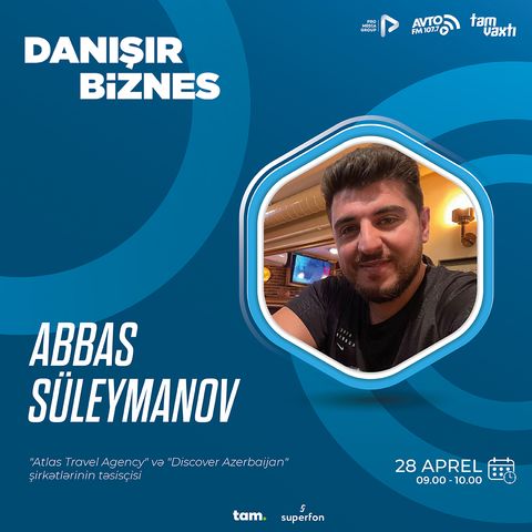 "Atlas Travel Agency", "Discover Azerbaijan" şirkətləri I Danışır Biznes #64