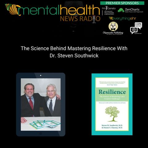 The Science Behind Mastering Resilience With Dr. Steven Southwick