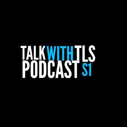 Episode 1 - TalkWithTLSPodcast