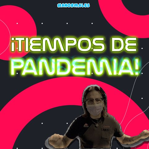 "Tiempos de pandemia”