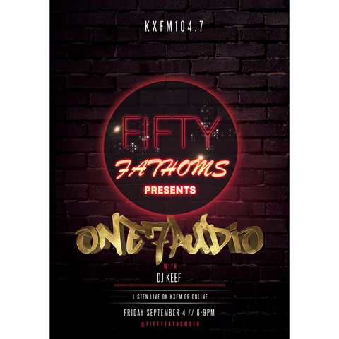 One 7 Audio Meets Fifty Fathoms | Dj Keef Live on KXFM 104.7
