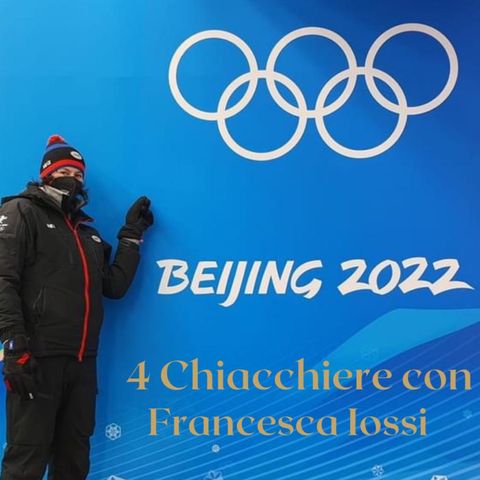 46. 4 Chiacchiere con Francesca Iossi a Beijing 2022