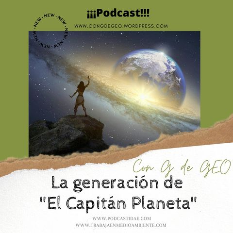 La generación de "El Capitán Planeta" #34