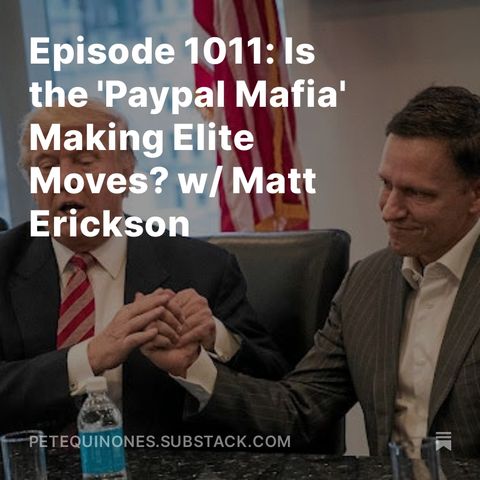 Episode 1011: Is the 'PayPal Mafia' Making Elite Moves? w/ Matt Erickson