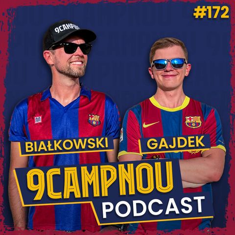 Barca znów w 1/4 LM + Pau Cubarsí MVP! [Podcast #172]