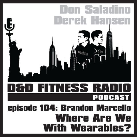 Episode 104 - Brandon Marcello:  Where Are We With Wearables?