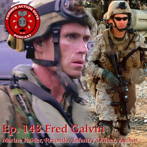 Ep. 148 - Fred Galvin - Marine Raider, Recondo, Infantry Officer, Author