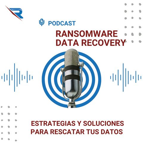 Ransomware Data Recovery: Estrategias Y Soluciones Para Rescatar Tus Datos