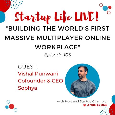 EP 105 Building the World’s First Massive Multiplayer Online Workplace