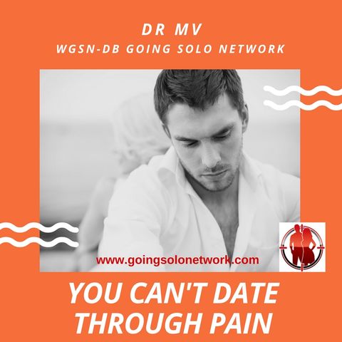 Dr MV  - You Can't Date Through Pain