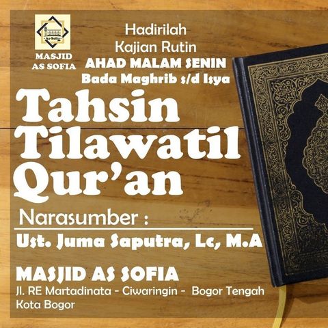 EPS #2 TAHSIN TILAWATIL QUR'AN, Ust. Juma Saputra, Lc. MA., 26 Desember 2021 Masjid As-Sofia