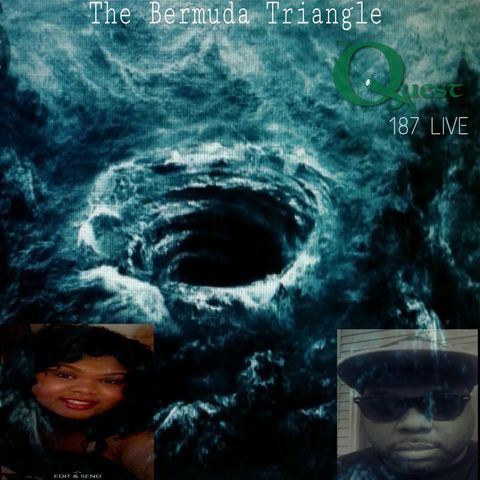 The Quest 187 LIVE. The Bermuda Triangle