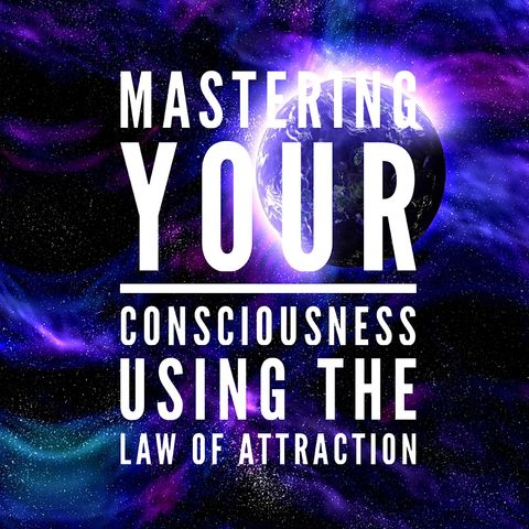 Ep 1: Manifesting with Conscious Awareness