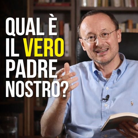 Qual è il vero Padre Nostro?