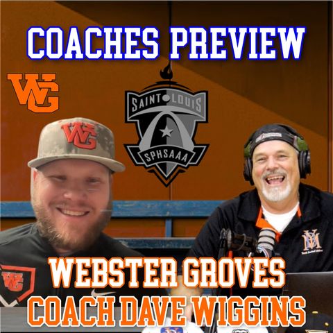 S.L.S. Coaches Preview | Webster Groves Coach Dave Wiggins | YBMcast
