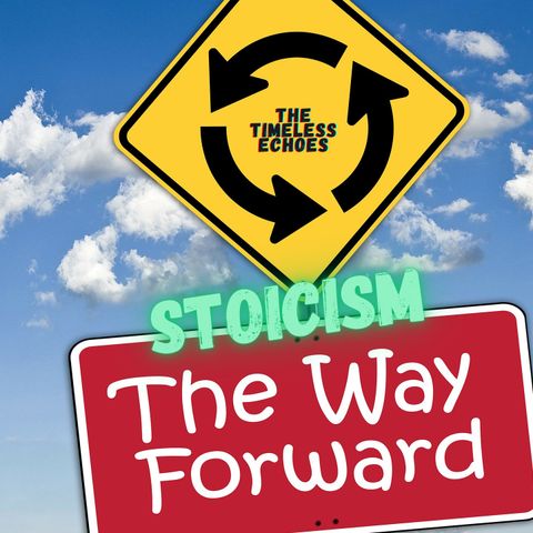 Stoicism: The Way Forward