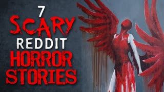 7 DISTURBING Reddit r/nosleep Horror Stories