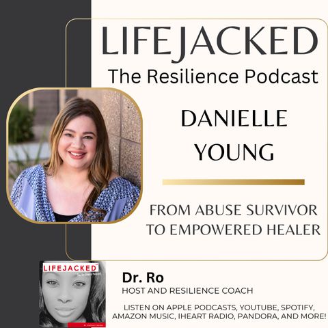 From Abuse Survivor to Empowered Healer w/ Danielle Young