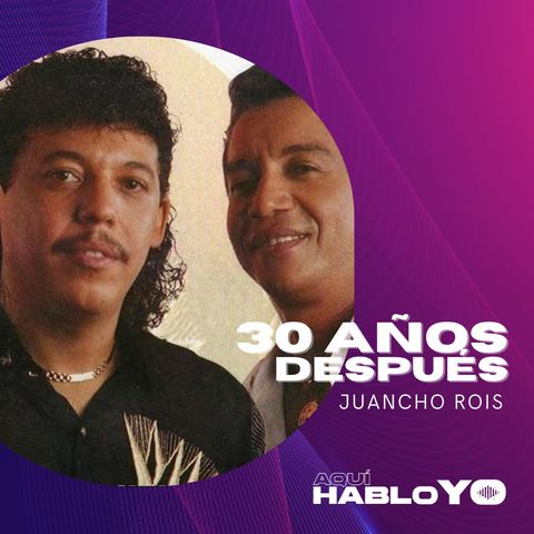 Capítulo 1: Juancho Rois, 30 años después