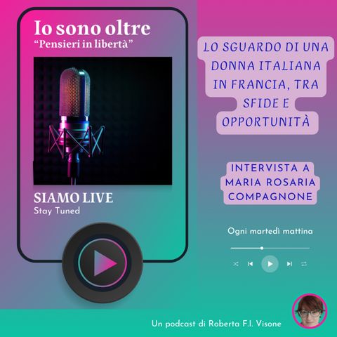Intervista a Maria Rosaria Compagnone - Lo sguardo di una donna italiana in Francia