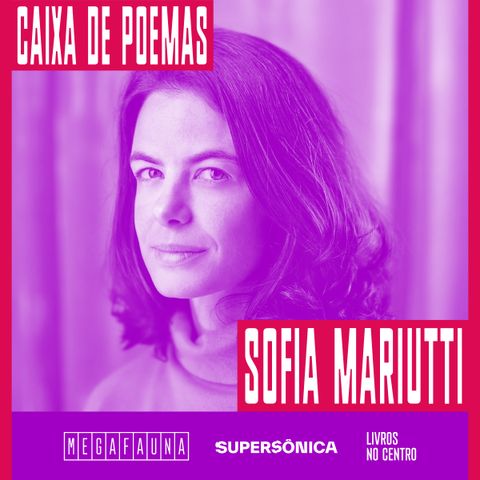 Sofia Mariutti lê “[Há sempre um bicho]”