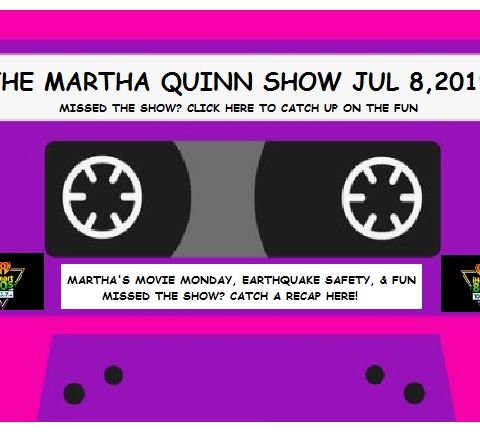 The Martha Quinn Show- July-8-19