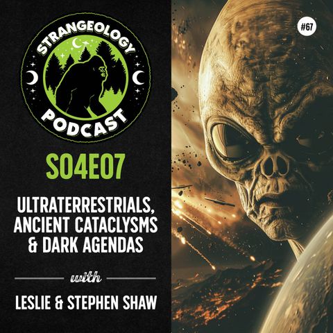 Ultraterrestrials, Ancient Cataclysms & A Dark Agenda w/ Leslie & Stephen Shaw