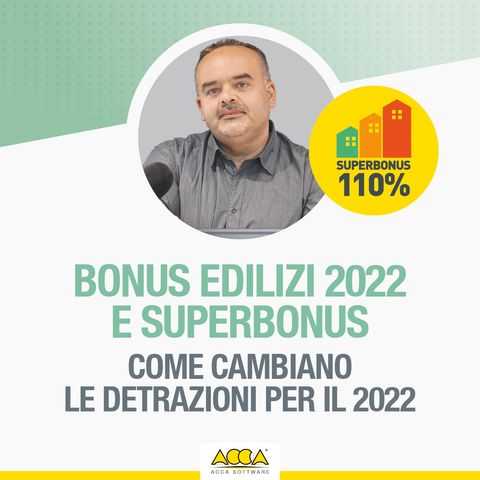 Come cambiano il Superbonus e gli altri bonus edilizi 2022 con la legge di Bilancio-PODCAST